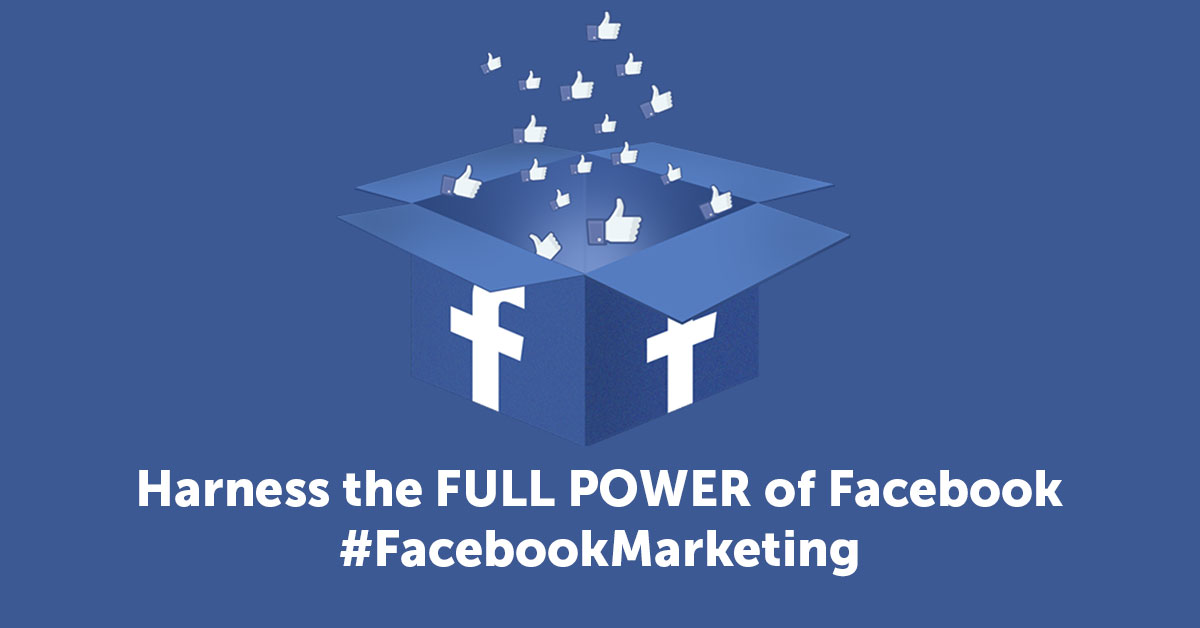 Facebook Marketing - Harness The FULL POWER of Facebook