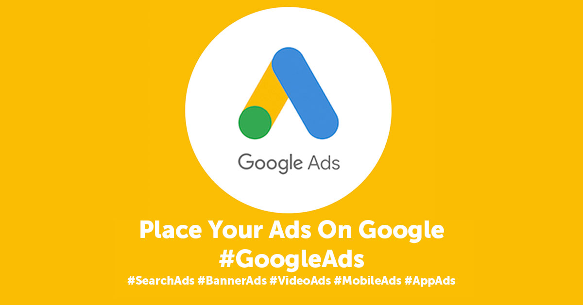 Google Ads - Place Your Ads on Google