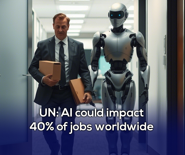 UN: AI could impact 40% of jobs worldwide