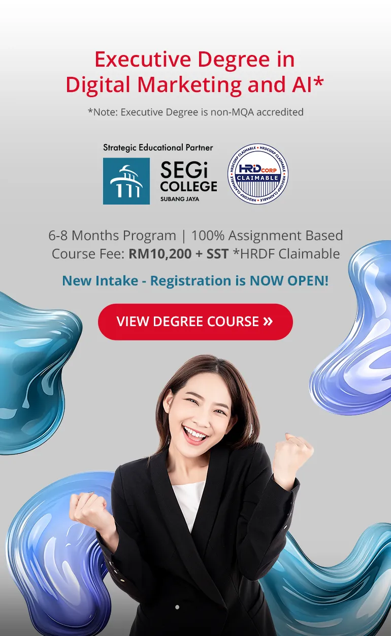 Executive Degree in Digital Marketing and Analytics | Johor Bahru Malaysia